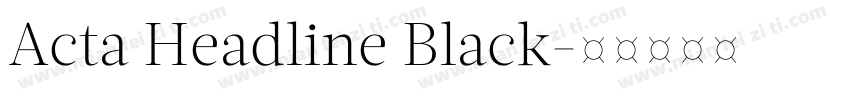 Acta Headline Black字体转换